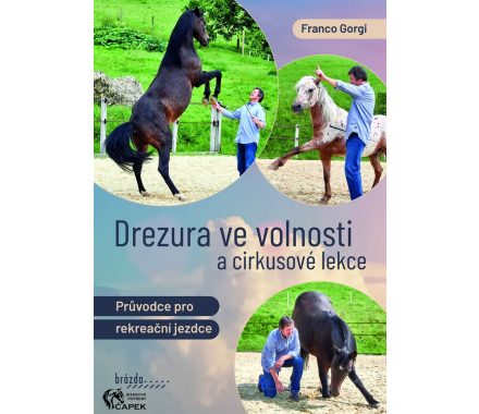 Kniha -DREZURA VE VOLNOSTI A CIRKUSOVÉ LEKCE-